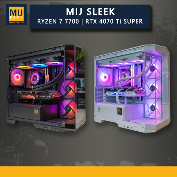 MIJ SLEEK / AMD RYZEN 7 7700X / RTX 4070 Ti SUPER / PC GAMING DESAIN