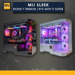 MIJ SLEEK / AMD RYZEN 7 7800X3D / RTX 4070 Ti SUPER / PC GAMING DESAIN